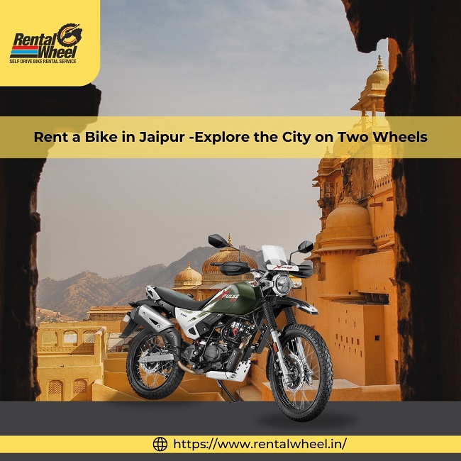 Rent a Bike in Jaipur -Explore the City on Two Wheels